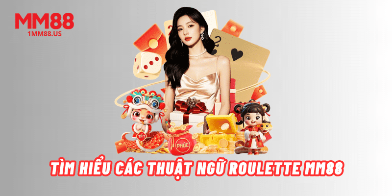 tim-hieu-cac-thuat-ngu-roulette-mm88